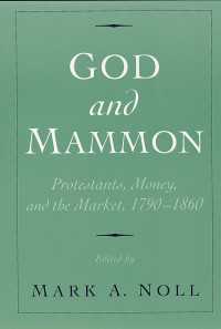 God and Mammon : Protestants, Money, and the Market, 1790-1860