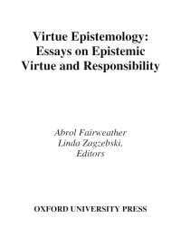 Virtue Epistemology : Essays in Epistemic Virtue and Responsibility