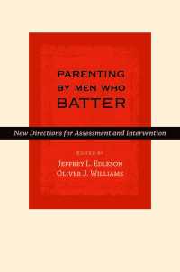 虐待経験のある父親：アセスメントと介入<br>Parenting by Men Who Batter : New Directions for Assessment and Intervention