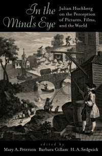 In the Mind's Eye : Julian Hochberg on the Perception of Pictures, Films, and the World