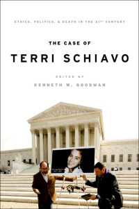 テリー・シャイボ事件：２１世紀の倫理、政治学と死<br>The Case of Terri Schiavo : Ethics, Politics, and Death in the 21st Century