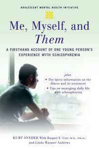 Me, Myself, and Them : A Firsthand Account of One Young Person's Experience with Schizophrenia