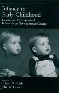幼児期の発達：双子研究にみられる遺伝的・環境的影響<br>Infancy to Early Childhood : Genetic and Environmental Influences on Developmental Change