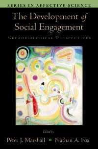 社会的参加の発達：神経生物学的視点<br>The Development of Social Engagement : Neurobiological Perspectives