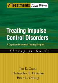 Treating Impulse Control Disorders : A Cognitive-Behavioral Therapy Program, Therapist Guide