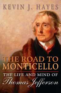 ジェファーソンの生涯<br>The Road to Monticello : The Life and Mind of Thomas Jefferson