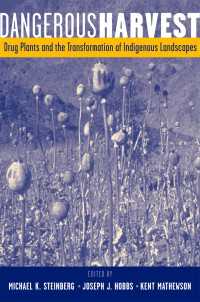 Dangerous Harvest : Drug Plants and the Transformation of Indigenous Landscapes