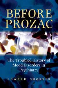 Before Prozac : The Troubled History of Mood Disorders in Psychiatry
