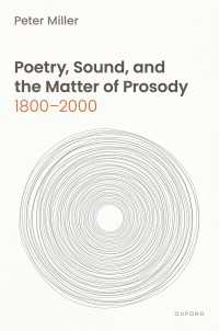 Poetry, Sound, and the Matter of Prosody, 1800–2000