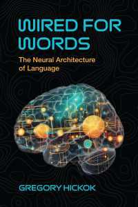 言語を操る脳神経系のしくみ<br>Wired for Words : The Neural Architecture of Language