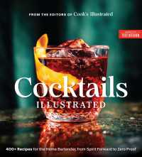 Cocktails Illustrated : 400+ Recipes for the Home Bartender, from Spirit Forward to Zero Proof