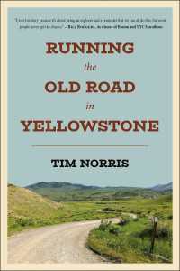 Running the Old Road in Yellowstone : One Man's Journey of Discovery and Redemption