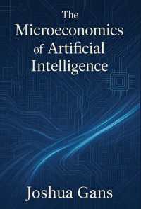 ＡＩのミクロ経済学<br>The Microeconomics of Artificial Intelligence