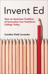 Invent Ed : How an American Tradition of Innovation Can Transform College Today