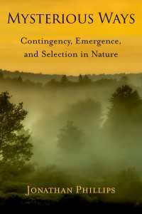 Mysterious Ways : Contingency, Emergence, and Selection in Nature