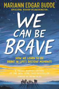 We Can Be Brave : How We Learn to Be Brave in Life's Decisive Moments