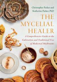 The Mycelial Healer : A Comprehensive Guide to the Cultivation and Traditional Uses of Medicinal Mushrooms