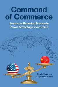 Command of Commerce : America's Enduring Economic Power Advantage over China