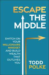 Escape the Middle : Switch on Your Millionaire Mindset and Build Wealth That Outlives You