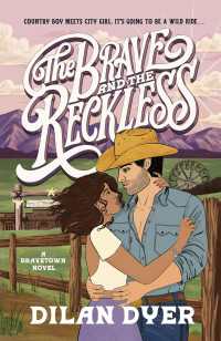 The Brave and the Reckless : A Bravetown Novel