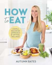 How to Eat : A Simple, Balanced Approach for Optimal Wellness