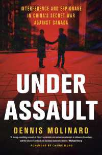 Under Assault : Interference and Espionage in China's Secret War Against Canada