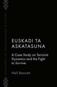 Euskadi Ta Askatasuna : A Case Study on Terrorist Dynamics and the Fight to Survive
