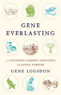 Gene Everlasting : A Contrary Farmer's Thoughts on Living Forever