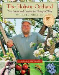 The Holistic Orchard : Tree Fruits and Berries the Biological Way