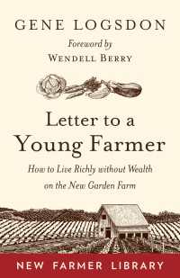Letter to a Young Farmer : How to Live Richly without Wealth on the New Garden Farm