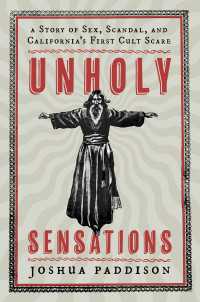 Unholy Sensations : A Story of Sex, Scandal, and California's First Cult Scare