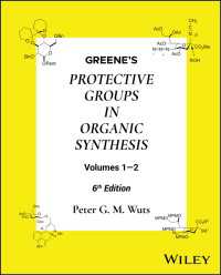 グリーン有機合成における保護基（第６版・全２巻）<br>Greene's Protective Groups in Organic Synthesis（6）