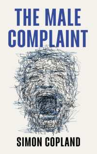 マノスフィアに集う男性たちの不満：ミソジニーのオンライン空間を解剖する<br>The Male Complaint : The Manosphere and Misogyny Online