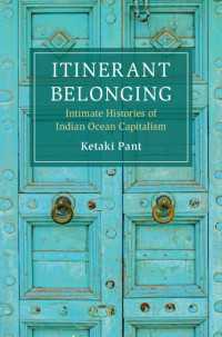 Itinerant Belonging : Intimate Histories of Indian Ocean Capitalism
