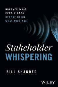 Stakeholder Whispering : Uncover What People Need Before Doing What They Ask