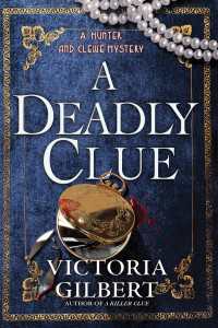 A Deadly Clue : A Hunter and Clewe Mystery