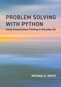 Pythonで学ぶ問題解決のためのコンピュータ思考（テキスト）<br>Problem Solving with Python : Using Computational Thinking in Everyday Life