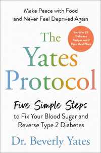 The Yates Protocol : Five Simple Steps to Fix Your Blood Sugar and Reverse Type 2 Diabetes
