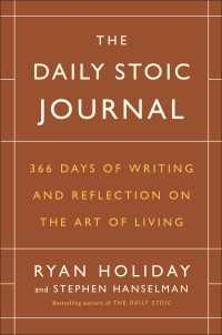 The Daily Stoic Journal : 366 Days of Writing and Reflection on the Art of Living