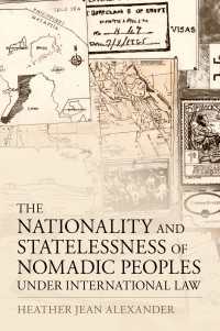 国際法下の遊牧民の国籍と無国籍性<br>The Nationality and Statelessness of Nomadic Peoples Under International Law