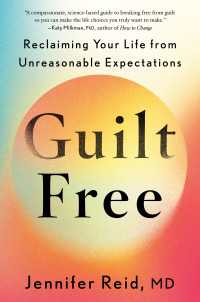 Guilt Free : Reclaiming Your Life from Unreasonable Expectations