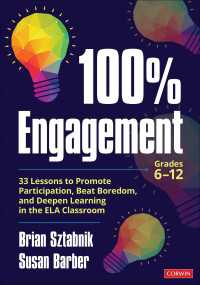 100% Engagement : 33 Lessons to Promote Participation, Beat Boredom, and Deepen Learning in the ELA Classroom