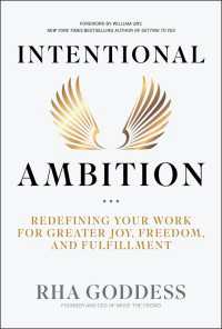 Intentional Ambition : Redefining Your Work for Greater Joy, Freedom, and Fulfillment
