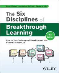 The Six Disciplines of Breakthrough Learning : How to Turn Training and Development into Business Results（4）