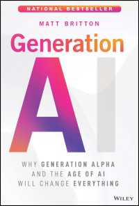 ＡＩ世代：人工知能が変えるビジネスと社会<br>Generation AI : Why Generation Alpha and the Age Of AI Will Change Everything