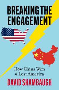 関与政策の破綻：米中関係にみる勝利と敗北<br>Breaking the Engagement : How China Won & Lost America