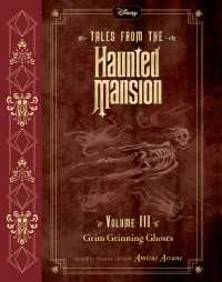『ディズニー　もう引き返せない　ホーンテッドマンション　さまよえる亡者ども』（原書）<br>Tales from the Haunted Mansion, Volume III: Grim Grinning Ghosts