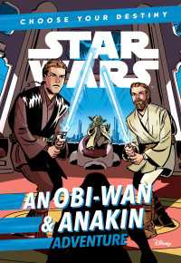 Star Wars: An ObiWan & Anakin Adventure : A Choose Your Destiny Chapter Book
