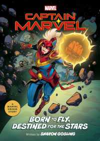 Captain Marvel: Born to Fly, Destined for the Stars : A Marvel Origin Story