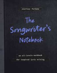 The Songwriter's Notebook : An All-Levels Workbook for Inspired Lyric Writing